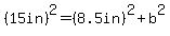 %2815in%29%5E2=%288.5in%29%5E2%2Bb%5E2