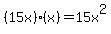 %2815x%29%28x%29+=+15x%5E2