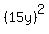 %2815y%29%5E2