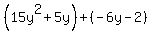 %2815y%5E2%2B5y%29%2B%28-6y-2%29