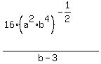 %2816%28a%5E2%2Ab%5E4%29%5E%28-1%2F2%29%29+%2F+%28b-3%29