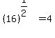 %2816%29%5E%281%2F2%29=4