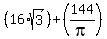 %2816%2Asqrt%283%29%29%2B%28144%2Fpi%29