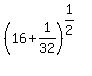 %2816%2B1%2F32%29%5E%281%2F2%29