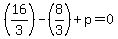 %2816%2F3%29-%288%2F3%29%2Bp=0