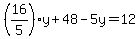 %2816%2F5%29y%2B48-5y=12