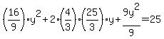 %2816%2F9%29y%5E2%2B2%284%2F3%29%2825%2F3%29y%2B9y%5E2%2F9=25