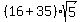 %2816+%2B+35%29sqrt%285%29+