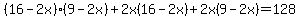 %2816-2x%29%289-2x%29%2B2x%2816-2x%29%2B2x%289-2x%29=128