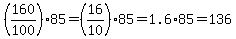 %28160%2F100%2985+=+%2816%2F10%2985+=+1.6%2A85+=+136