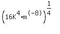%2816K%5E4%2Am%5E-8%29%5E%281%2F4%29