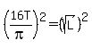 %2816T%2Fpi%29%5E2=%28sqrt%28L%29%29%5E2