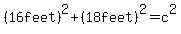 %2816feet%29%5E2%2B%2818feet%29%5E2=c%5E2