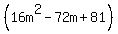 %2816m%5E2+-+72m+%2B+81%29
