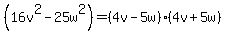 %2816v%5E2-25w%5E2%29=%284v-5w%29%284v%2B5w%29