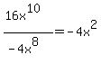 %2816x%5E10%29%2F%28-4x%5E8%29=-4x%5E2