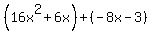 %2816x%5E2%2B6x%29%2B%28-8x-3%29