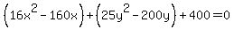 %2816x%5E2-160x%29%2B%2825y%5E2-200y%29%2B400=0