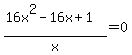 %2816x%5E2-16x%2B1%29%2Fx=0