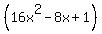 %2816x%5E2-8x%2B1%29