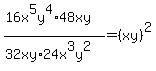 %2816x%5E5y%5E4%2A48xy%29%2F%2832xy%2A24x%5E3y%5E2%29=%28xy%29%5E2%29