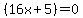 %2816x+%2B+5%29++=+0