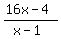 %2816x-4%29%2F%28x-1%29