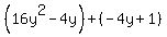 %2816y%5E2-4y%29%2B%28-4y%2B1%29