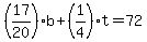 %2817%2F20%29b%2B%281%2F4%29t+=+72