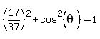 %2817%2F37%29%5E2%2Bcos%5E2%28theta%29=1