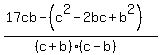 %2817cb-%28c%5E2-2bc%2Bb%5E2%29%29+%2F%28%28c%2Bb%29%28c-b%29%29