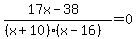 %2817x-38%29%2F%28%28x%2B10%29%28x-16%29%29+=+0