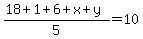 %2818%2B1%2B6%2Bx%2By%29%2F5=10