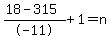 %2818-315%29%2F-11%2B1=n