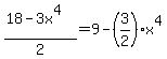 %2818-3x%5E4%29%2F2=9-%283%2F2%29x%5E4