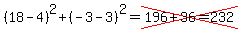 %2818-4%29%5E2%2B%28-3-3%29%5E2=cross%28196%2B36=232%29