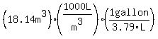 %2818.14m%5E3%29%281000L%2Fm%5E3%29%281gallon%2F3.79L%29