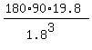 %28180%2A90%2A19.8%29%2F%281.8%5E3%29