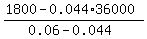 %281800+-+0.044%2A36000%29%2F%280.06+-+0.044%29