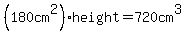 %28180cm%5E2%29%2Aheight=720cm%5E3