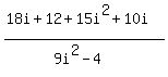 %2818i%2B12%2B15i%5E2%2B10i%29%2F%289i%5E2-4%29+