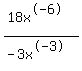 %2818x%5E-6%29%2F%28-3x%5E-3%29