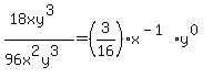 %2818xy%5E3%29%2F%2896x%5E2y%5E3%29=%283%2F16%29x%5E%28-1%29y%5E%280%29