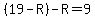 %2819-R%29-R=9