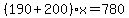 %28190%2B200%29x=780
