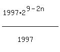 %281997%2A2%5E%289-2n%29%5E%22%22%29%2F%281997%5E%22%22%5E%22%22%29