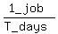 %281_job%29%2F%28T_days%29