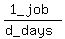 %281_job%29%2F%28d_days%29