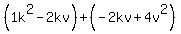 %281k%5E2-2kv%29%2B%28-2kv%2B4v%5E2%29