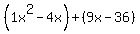 %281x%5E2-4x%29%2B%289x-36%29